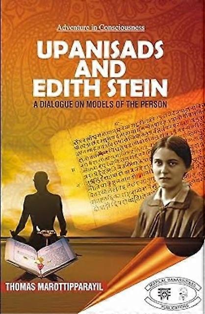 Upanisads And Edith Stein - Thomas Marottipparayil