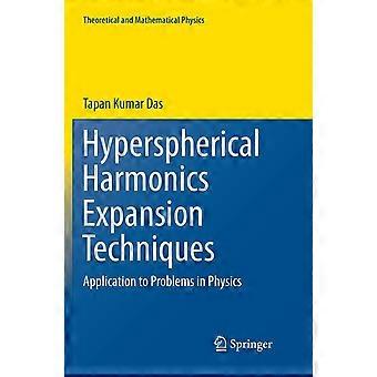 Hyperspherical harmonics expansion techniques application to problems in physics
