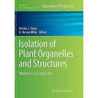 Isolation of plant organelles and structures methods and protocols
