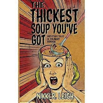 The thickest soup you've got