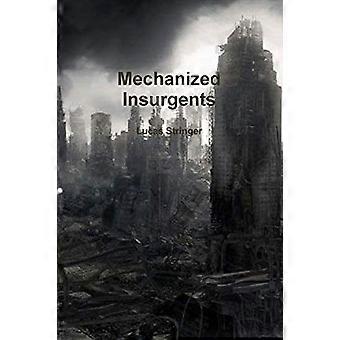 Mechanized insurgents