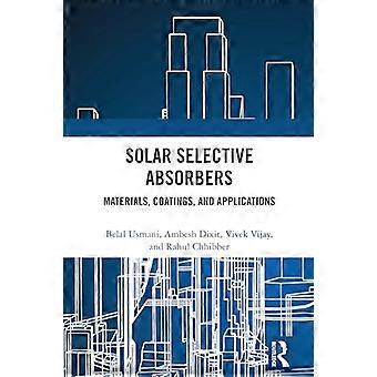 Solar Selective Absorbers Materials Coatings and Applications