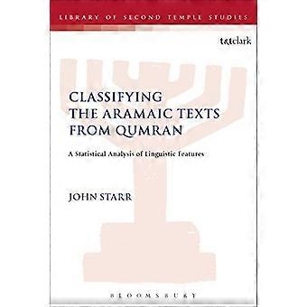 Classifying The Aramaic Texts From Qumran A Statistical Analysis Of Linguistic F - John Starr - Paperback - en Book