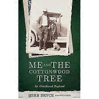 Me And The Cottonwood Tree An Untethered Boyhood - Herb Bryce - Paperback - English Book - History