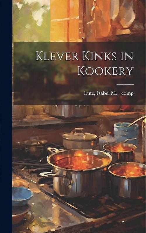 Klever Kinks In Kookery