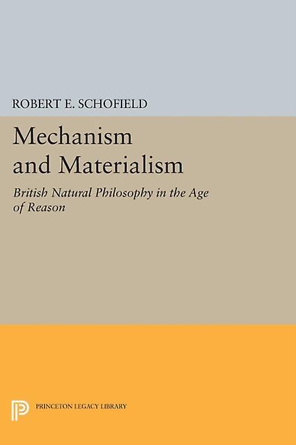 Mechanism And Materialism by Robert E. Schofield Paperback Book