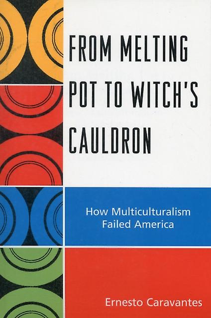 From Melting Pot To Witchs Cauldron by Ernesto Caravantes Paperback Book
