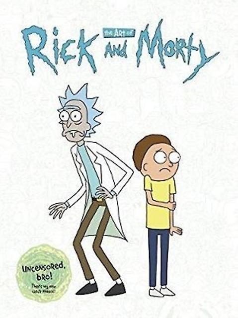The Art Of Rick And Morty by James Siciliano Hardback Book