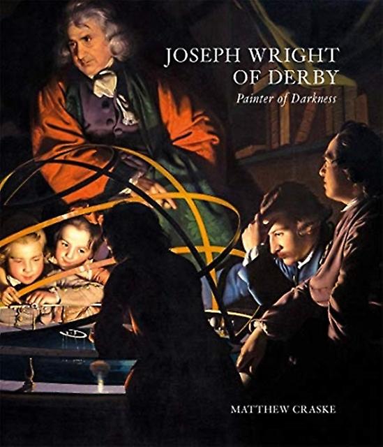 Joseph Wright Of Derby - Matthew Craske - Art and design styles: Romanticism - Paul Mellon Centre for Studies in British Art - Hardback