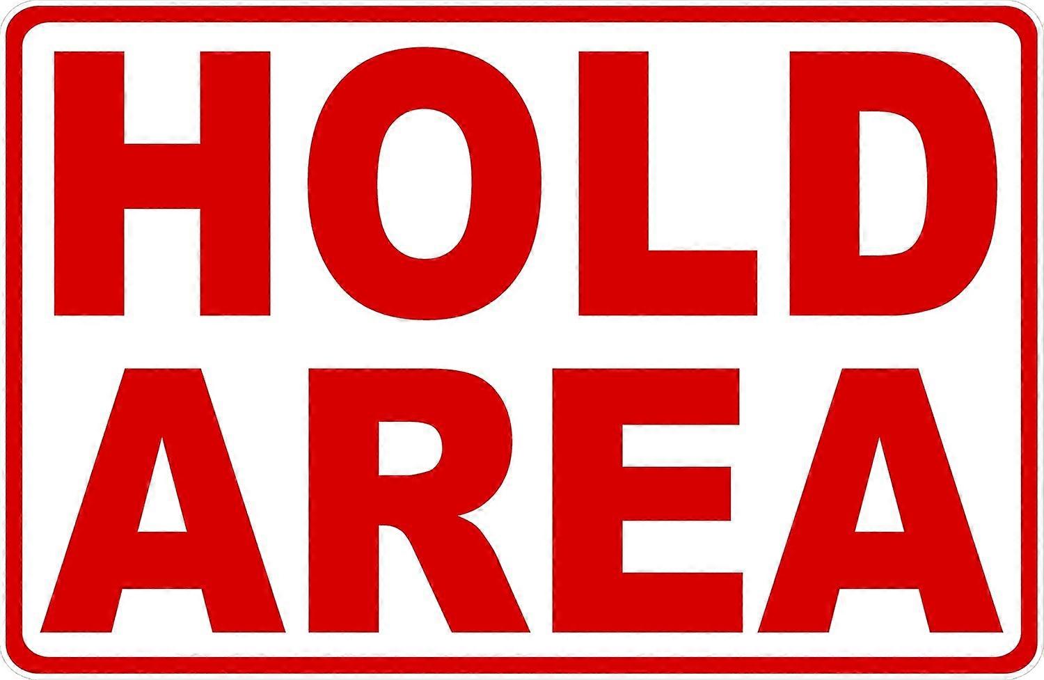Hold Area Sign. 12x18 Metal.