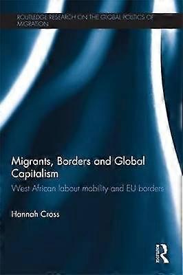 Migrants Borders and Global Capitalism