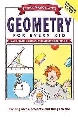 Janice Vancleave's Geometry for Every Kid