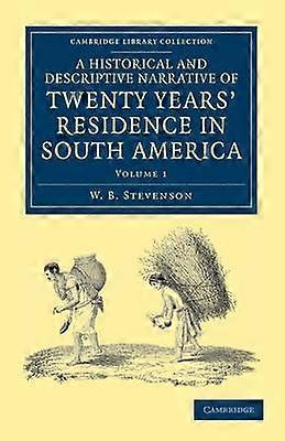 A Historical and Descriptive Narrative of Twenty Years' Residence in South America