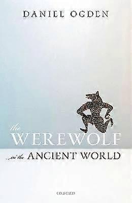 The Werewolf in the Ancient World