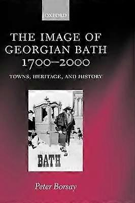 The Image of Georgian Bath 1700-2000