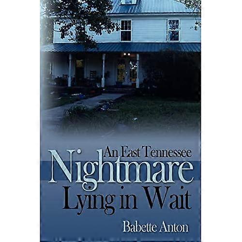 An East Tennessee Nightmare Lying in Wait