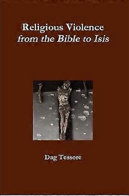 Religious Violence. From the Bible to Isis