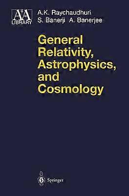 General Relativity Astrophysics and Cosmology