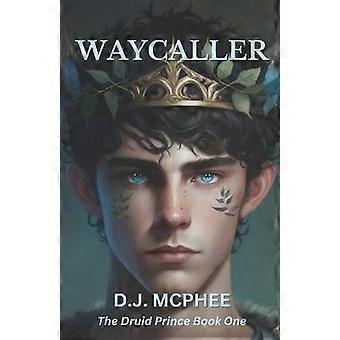 Waycaller 1 The Faeden Chronicles