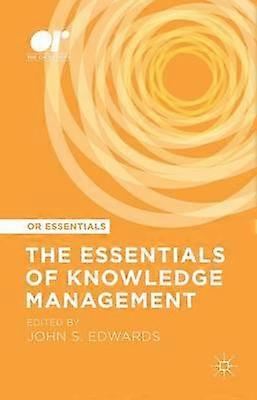 The Essentials of Knowledge Management