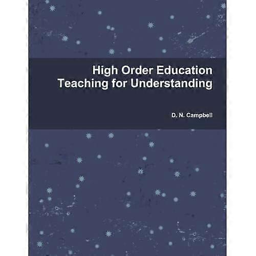 High Order Education Teaching for Understanding