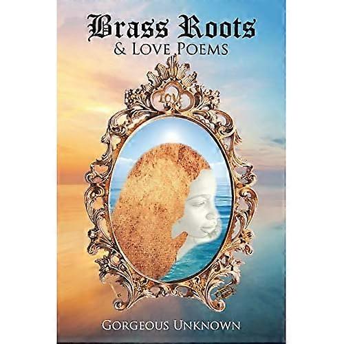 Brass Roots & Love Poems