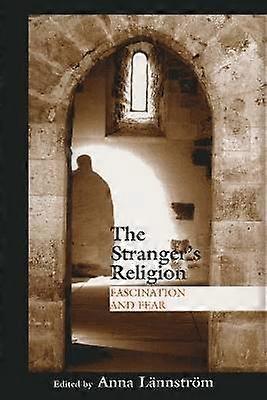 Stranger`s Religion - Fascination and Fear