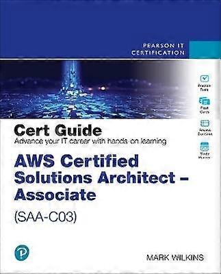 AWS Certified Solutions Architect - Associate (SAA-C03) Cert Guide