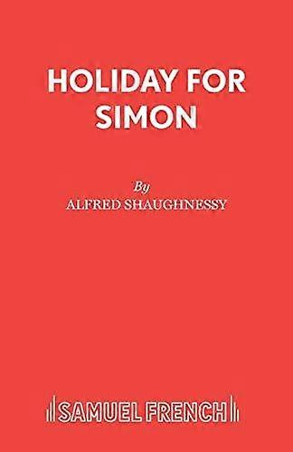 Holiday For Simon - Alfred Shaughnessy - Plays, playscripts - Samuel French Ltd - Paperback