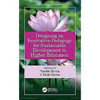 Designing an Innovative Pedagogy for Sustainable Development in Higher Education