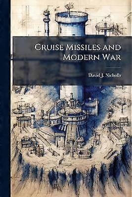 Cruise Missiles and Modern War