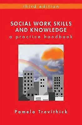 Social Work Skills and Knowledge: A Practice Handbook