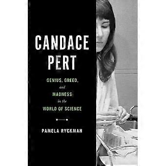 Candace Pert: Genialitet, grådighet og galskap i vitenskapens verden