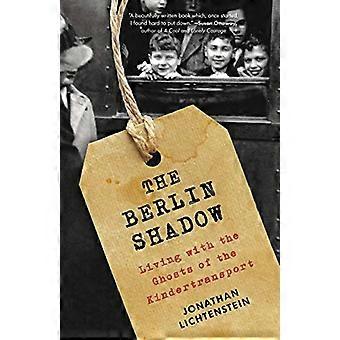 The Berlin Shadow: Living with the Ghosts of the Kindertransport