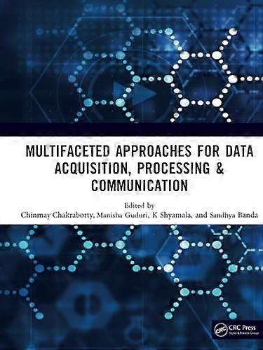 Multifaceted approaches for Data Acquisition, Processing & Communication
