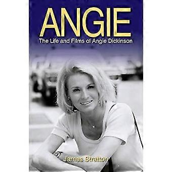 Angie: Das Leben und die Filme von Angie Dickinson