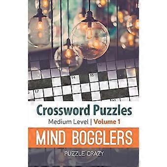 Kruiswoordpuzzels Gemiddeld Niveau : Mind Bogglers Vol. 1