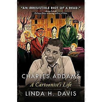 Charles Addams: A - Das Leben eines Karikaturisten: A - Das Leben eines Karikaturisten
