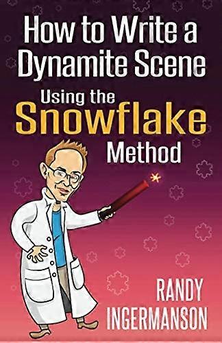 How to Write a Dynamite Scene Using the Snowflake Method (Advanced Fiction Writing)