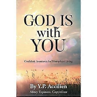 God is met je: zelfverzekerde zekerheid voor een triomfantelijk leven