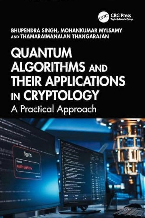 Quantum Algorithms and Their Applications in Cryptology : a Practical Approach