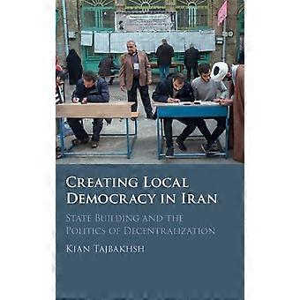 Creating Local Democracy In Iran - Kian Tajbakhsh - Hardcover - en Book