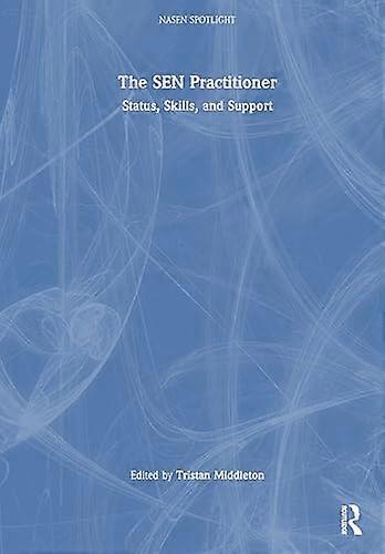 The SEN Practitioner Status Skills and Support