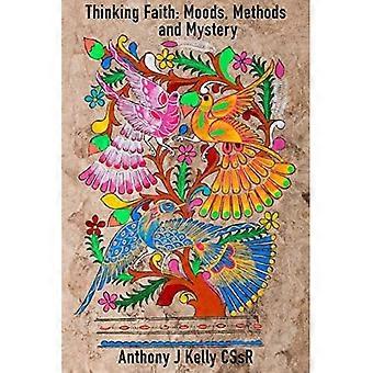 Thinking Faith: Moods, Methods and Mystery