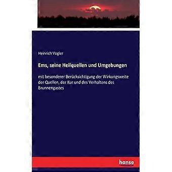 Ems Seine Heilquellen Und Umgebungenmit Besonderer Bercksichtigung Der Wirkun - Heinrich Vogler - Paperback - English Book - History