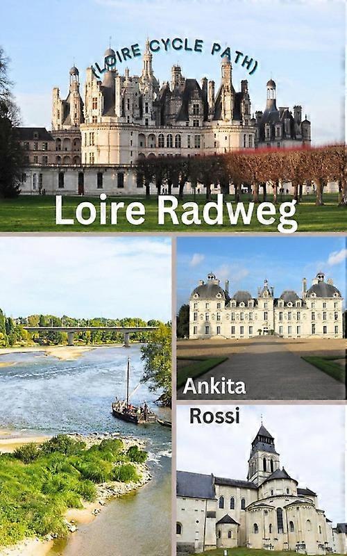 Loire Radweg Loire Cycle Path