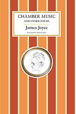 Chamber Music And Other Poems by James Joyce Paperback