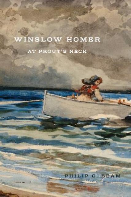 Winslow Homer At Prout's Neck by Philip C. Beam Paperback