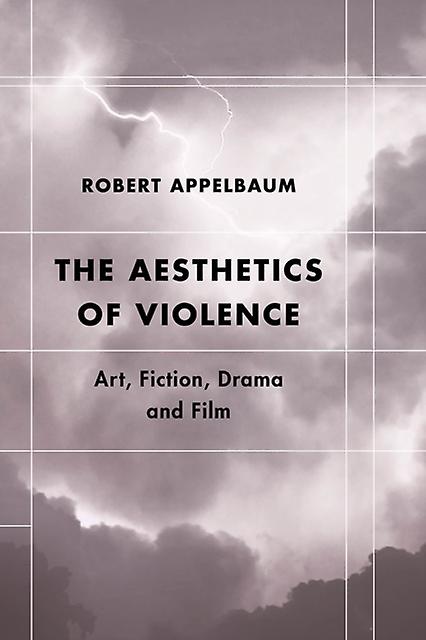 The Aesthetics Of Violence by Appelbaum & Robert & Professor Emeritus of Eng Paperback Book