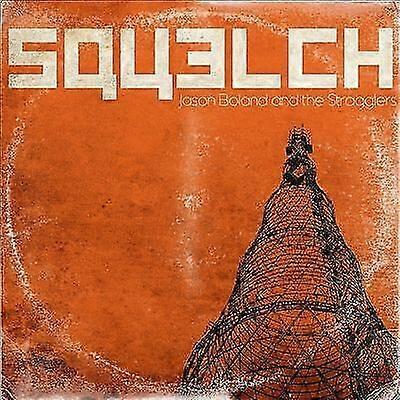 Jason Boland and The Stragglers : Squelch CD (2015)